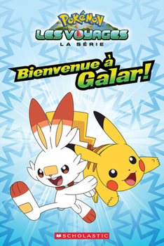 Paperback Pokémon: La Série Les Voyages: Bienvenue À Galar! [French] Book