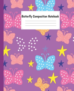 Paperback Butterfly Composition Notebook: Cute Wide Ruled Paperback Notebook lined Journal For Teens Students Girls and Teachers .... For Writing And Taking Not Book