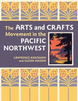 Hardcover The Arts and Crafts Movement in the Pacific Northwest Book