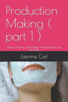 Paperback Production Making ( part 1 ): Steps to making some Home made product you use daily Book