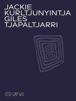 Hardcover Jackie Kurltjunyintja Giles Tjapaltjarri Book