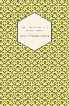 Paperback The Living of Charlotte Perkins Gilman: An Autobiography Book