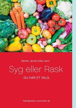 Paperback Syg eller Rask: Du har et valg [Danish] Book