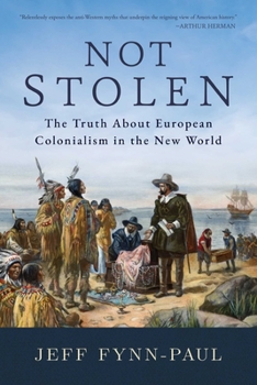 Paperback Not Stolen: The Truth about European Colonialism in the New World Book