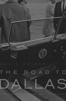 Hardcover The Road to Dallas: The Assassination of John F. Kennedy Book