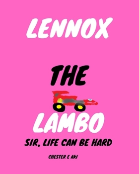 Paperback Lennox the Lambo: Sir, Life Can Be Hard Book