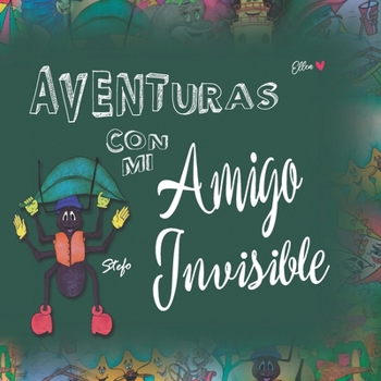 Paperback Aventuras con mi Amigo Invisible: Stefo [Spanish] Book