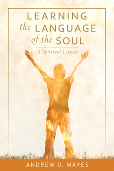 Paperback Learning the Language of the Soul: A Spiritual Lexicon Book