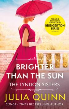 Paperback Brighter Than The Sun: a dazzling duet by the bestselling author of Bridgerton (Lyndon Family Saga) Book