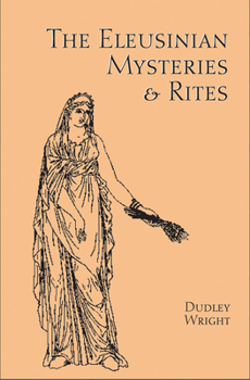 Paperback The Eleusinian Mysteries & Rites Book