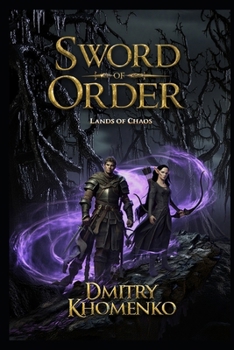 Sword of Order (Lands of Chaos: Book 2): An Epic Fantasy Adventure