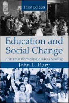 Paperback Education and Social Change: Contours in the History of American Education Book