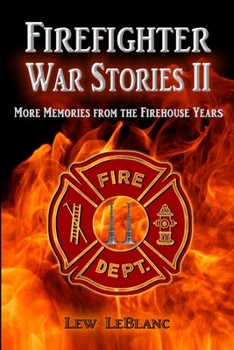 Paperback Firefighter War Stories II: More Memories from the Firehouse Years Book