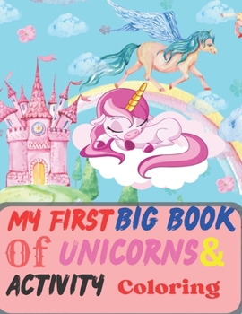 Paperback My Frist Big Book of Unicorns & Activity Coloring Book