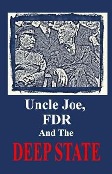 Paperback Uncle Joe, FDR and the DEEP STATE Book