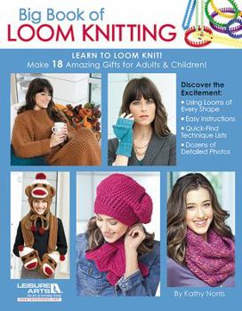 Paperback Big Book of Loom Knitting: Learn to Loom Knit! Book