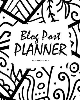 Paperback Blog Post Planner (8x10 Softcover Log Book / Tracker / Planner) Book