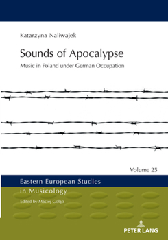 Hardcover Sounds of Apocalypse: Music in Poland Under German Occupation Book