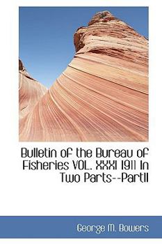 Paperback Bulletin of the Bureau of Fisheries Vol. XXXI 1911 in Two Parts--Partii Book