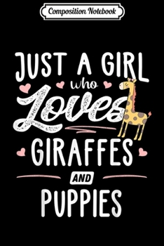 Composition Notebook: Just A Girl Who Loves Giraffes And Puppies Giraffe Gift  Journal/Notebook Blank Lined Ruled 6x9 100 Pages