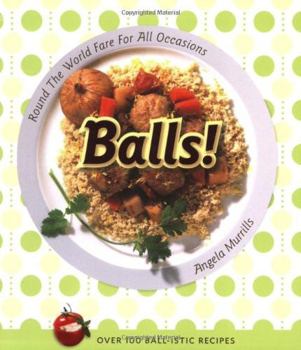 Paperback Balls!: Round the World Fare for All Occasions Book