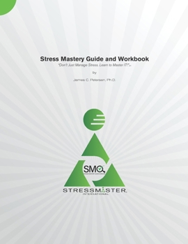 Paperback Stress Mastery Guide and Workbook: "Don't Just Manage Stress. Learn to Master IT!" Book