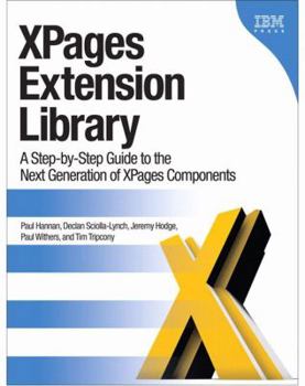 Paperback Xpages Extension Library: A Step-By-Step Guide to the Next Generation of Xpages Components Book