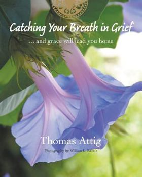 Paperback Catching Your Breath in Grief: ...and grace will lead you home Book