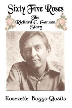 Paperback Sixty Five Roses: The Richard C. Gannon Story [Large Print] Book