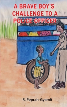 Paperback A Brave Boy's Challenge to a Police Officer Book