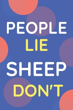 Paperback Notebook People Lie Sheep Don't: Funny Blue And White Novelty Notebook Gift For Sheep Lovers Book