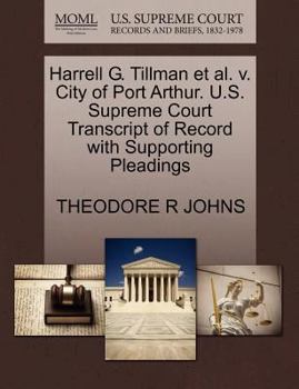 Paperback Harrell G. Tillman Et Al. V. City of Port Arthur. U.S. Supreme Court Transcript of Record with Supporting Pleadings Book