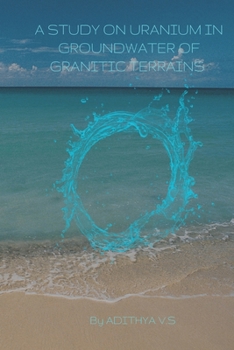 Paperback A Study of Uranium in Ground Water of Granitic Terrains Book