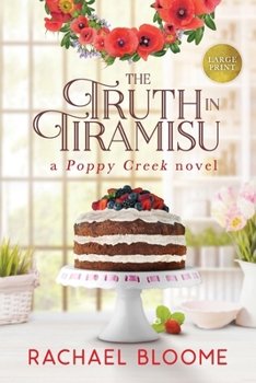 Paperback The Truth in Tiramisu: A Poppy Creek Novel [Large Print] Book