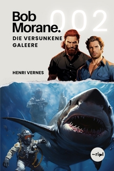 Bob Morane - Die Versunkene Galeere: Band 002 (Bob Morane Saga: Reisen, Erzählungen und Abenteuer) (German Edition)