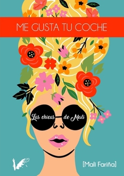 Paperback Las chicas de Mali. Me gusta tu coche [Spanish] Book