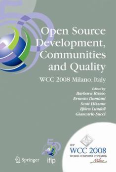 Paperback Open Source Development, Communities and Quality: Ifip 20th World Computer Congress, Working Group 2.3 on Open Source Software, September 7-10, 2008, Book
