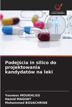 Podejścia in silico do projektowania kandydatów na leki