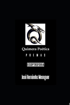 Paperback Quimera Poética [Eisoptrofobia] [Spanish] Book