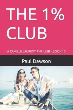 Paperback The 1% Club: A Camille Laurent Thriller - Book 10 Book