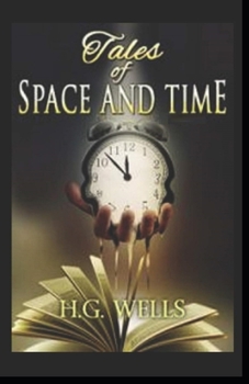 Tales of Space and Time Illustrated