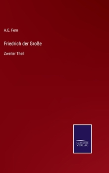 Hardcover Friedrich der Große: Zweiter Theil [German] Book