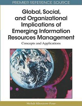 Hardcover Global, Social, and Organizational Implications of Emerging Information Resources Management: Concepts and Applications Book