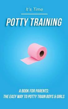 Paperback Potty Training Book for Parents: The Easy Way to Potty Train Boys & Girls Book