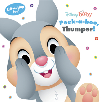 Board book Disney Baby: Peek a Boo, Thumper!: Lift-The-Flap Fun! Book