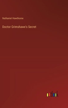 Hardcover Doctor Grimshawe's Secret Book