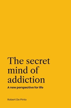 Paperback The Secret Mind of Addiction: A new perspective for life Book