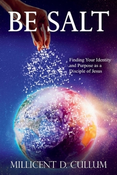 Paperback Be Salt: Finding Your Identity and Purpose as a Disciple of Jesus Book