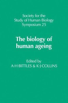 The Biology of Human Ageing (Society for the Study of Human Biology Symposium Series)