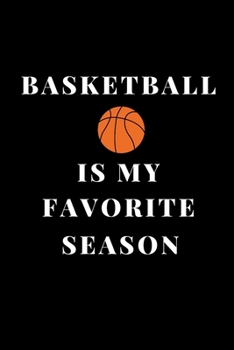 basketball is my favorite season. composition notebook Blank Lined Journal: Funny basketball Notebook, sports coach Journals Wide Ruled Paper College ... gift ideas for Girls, School College Students